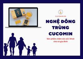 Nghệ đông trùng Cucomin - Sản phẩm chăm sóc sức khỏe dành cho mọi lứa tuổi